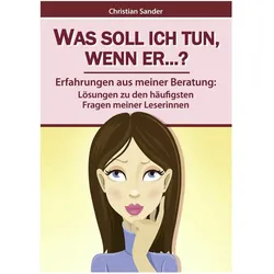 Was soll ich tun, wenn er., Ratgeber von Christian Sander