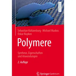 Polymere: Synthese, Eigenschaften und Anwendungen, Fachbücher von Oskar Nuyken, Michael Maskos, Sebastian Koltzenburg