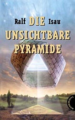Ralf Isau - Die unsichtbare Pyramide - Preis vom 02.10.2026 23:42:20 h