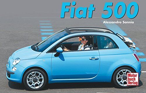 Alessandro Sannia - Fiat 500 (Geschenkbücher) - Preis vom 09.10.2026 07:28:09 h