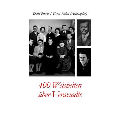 400 Weisheiten über Verwandte, Gebundene Ausgabe von Doris Probst,Ernst Probst, Tredition, 978-3-384-43797-6
