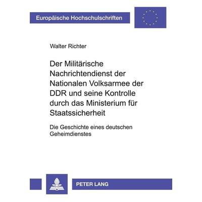 Der Militärische Nachrichtendienst der Nationalen Volksarmee der DDR und seine Kontrolle durch das Ministerium für Staatssicherheit, Taschenbuch von