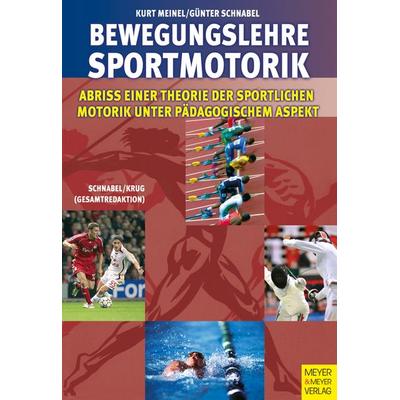 Bewegungslehre Sportmotorik, Taschenbuch von Günter Schnabel,Kurt Meinel, Meyer + Meyer, 978-3-89899-245-9