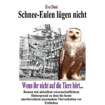 Schneeeulen lügen nicht, Taschenbuch von Eva Dust, Epubli, 978-3-7450-2578-1