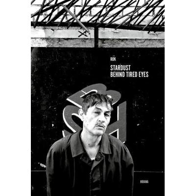 Stardust behind tired Eyes, Gebundene Ausgabe von ROK, Edition Hibana, 978-3-946423-35-5