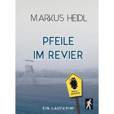 Pfeile im Revier - Laufkrimi, Paperback von Markus Heidl, Ampel Publishing - Guido Lange