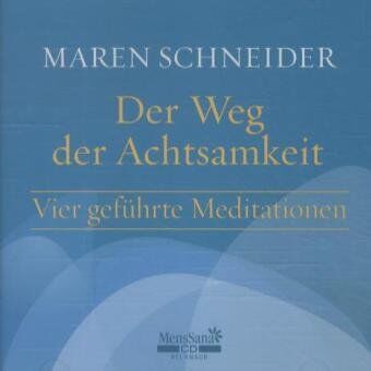 Maren Schneider - Der Weg der Achtsamkeit: Vier geführte Meditationen - Preis vom 10.10.2026 11:48:34 h