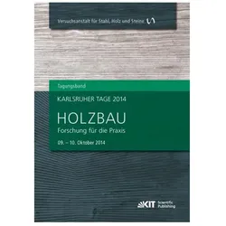 Karlsruher Tage 2014 - Holzbau : Forschung für die Praxis, Karlsruhe, 09. Oktober - 10. Oktober 2014, Fachbücher von Rainer Görlacher