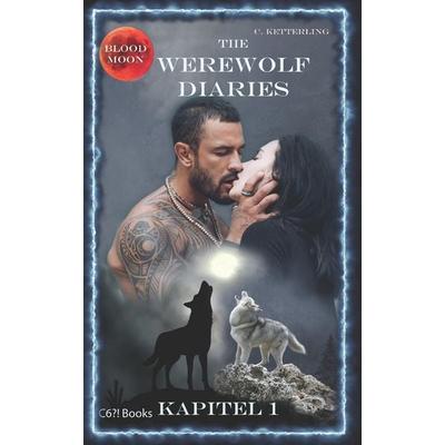 The Werewolf Diaries, Taschenbuch von Corinna Ketterling, Independently Published