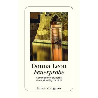 Feuerprobe, Taschenbuch von Donna Leon, Diogenes Verlag AG