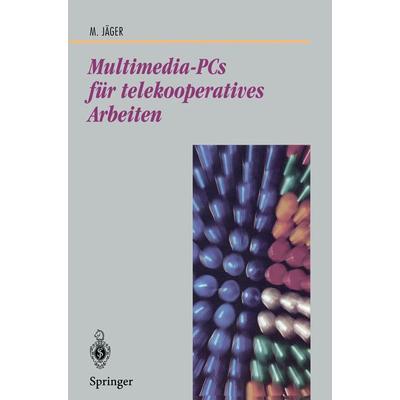 Multimedia-PCs für telekooperatives Arbeiten, Taschenbuch von Michael Jäger, Springer Berlin, 978-3-540-63281-8