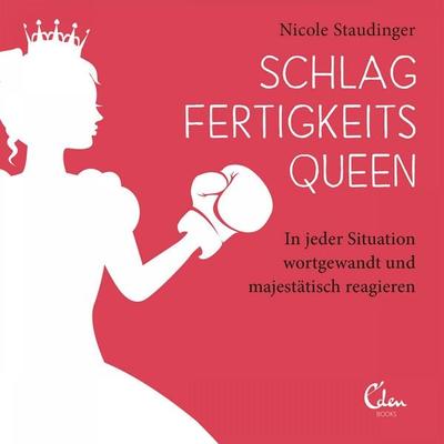 Schlagfertigkeitsqueen - Nicole Staudinger, Audio, 4029759115304