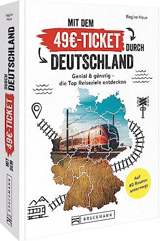 Regine Heue - Reiseführer Zugreisen – Mit dem 49€-Ticket durch Deutschland: Die Top 40 Reiserouten. Schnell & einfach mit dem Zug reisen. - Preis vom 12.10.2026 11:37:12 h