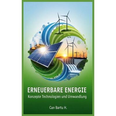 Erneuerbare Energie, Taschenbuch von Can Bartu H., Independently Published