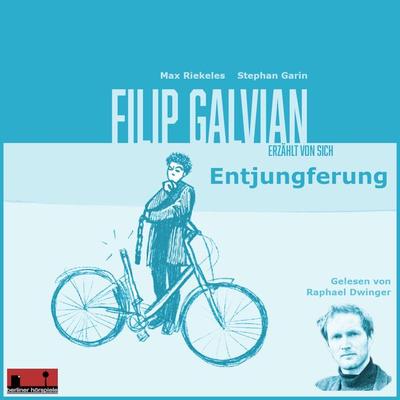 Filip Galvian erzählt von sich - Max Riekeles,Stephan Garin, Audio, 9783943058406