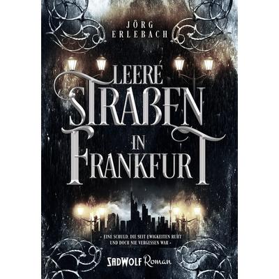 Leere Straßen in Frankfurt, Taschenbuch von Jörg Erlebach, RavenPort Verlag GmbH, 978-3-96478-046-1