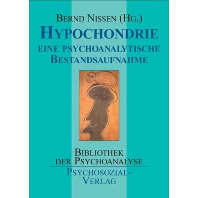 Hypochondrie, Taschenbuch von Bernd Nissen, Psychosozial, 978-3-89806-197-1
