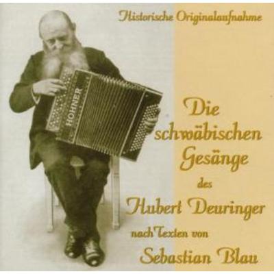 Die Schwäbischen Gesänge Des Hubert Deuringer - Hubert Deuringer, CD, 4016609201928