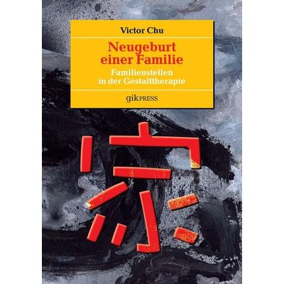 Neugeburt einer Familie, Taschenbuch von Victor Chu, BoD – Books on Demand, 978-3-7448-3692-0