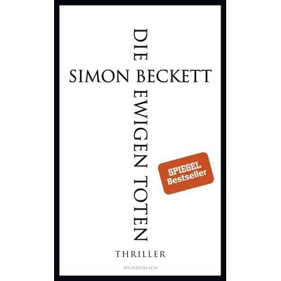 Die ewigen Toten, Gebundene Ausgabe von Simon Beckett, ROWOHLT Wunderlich