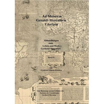 Ad Maiorem Gerardi Mercatoris Gloriam, Taschenbuch von Friedrich Wilhelm Krücken, Tredition, 978-3-7497-7029-8