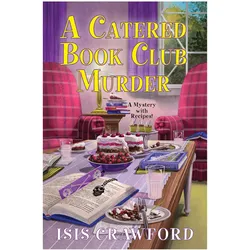 A Catered Book Club Murder (Mysteries With Recipes), Belletristik von Isis Crawford