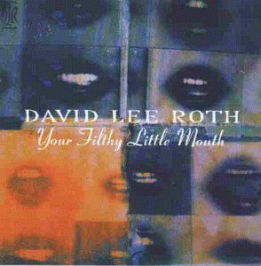 Roth, David Lee - Your Filthy Little Mouth - Preis vom 19.10.2026 19:33:35 h