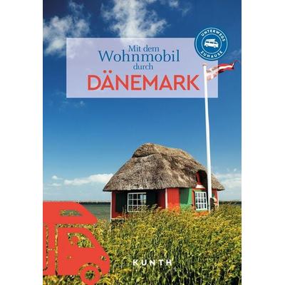 KUNTH Mit dem Wohnmobil durch Dänemark, Taschenbuch von Christa Pöppelmann,Maria Kornkamp, Kunth Verlag, 978-3-96965-268-8