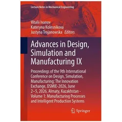 Advances in Design, Simulation and Manufacturing IX, Fachbücher von Vitalii Ivanov, Justyna Trojanowska, Kateryna Kolesnikova