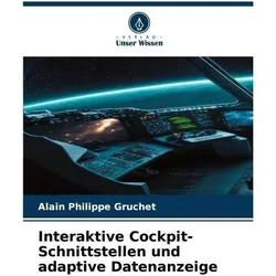 Interaktive Cockpit-Schnittstellen und adaptive Datenanzeige, Ratgeber von Alain Philippe Gruchet