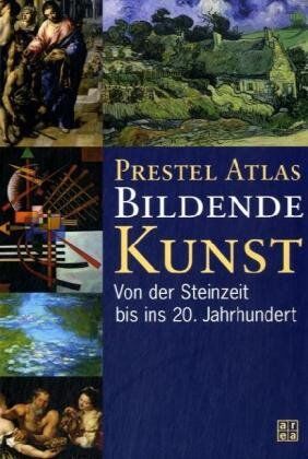 Stefanie Penck - Prestel Atlas Bildende Kunst. Von der Steinzeit bis ins 20. Jahrhundert - Preis vom 12.10.2026 11:37:12 h