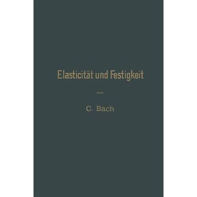 Elasticität und Festigkeit, Taschenbuch von Carl Bach, Springer Berlin, 978-3-662-39267-6