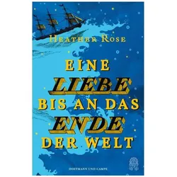 Eine Liebe bis an das Ende der Welt, Belletristik von Heather Rose, Hanna Hesse