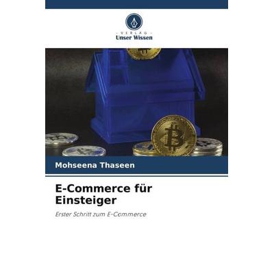 E-Commerce für Einsteiger, Taschenbuch von Mohseena Thaseen, Verlag Unser Wissen, 978-620-4-94741-9