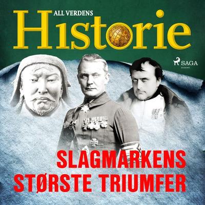 Slagmarkens største triumfer - All Verdens Historie, Audio, 9788726402384
