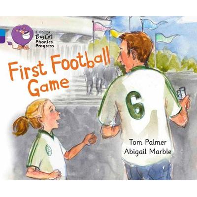 First Football Game, Taschenbuch von Tom Palmer,Abigail Marble, HarperCollins, 978-0-00-751643-8