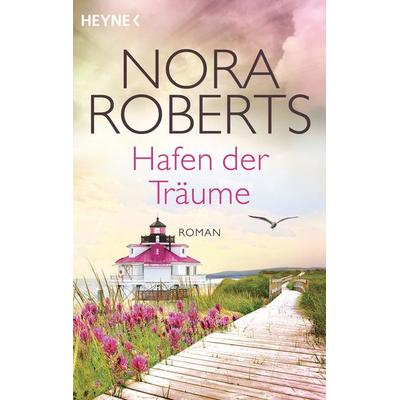 Hafen der Träume / Quinn-Saga Bd. 3, Taschenbuch von Nora Roberts, Heyne