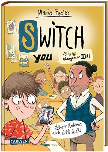 Mario Fesler - SWITCH YOU. Völlig übergeschnAPPt! 2: Lehrer haben's auch nicht leicht: Körper-Tausch für Smartphone-Nerds (2) - Preis vom 10.10.2026 11:48:34 h