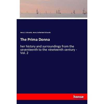 The Prima Donna, Taschenbuch von Henry S. Edwards,Henry Sutherland Edwards, Hansebooks, 978-3-337-88571-7