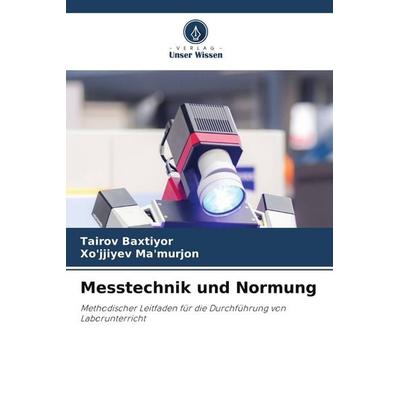 Messtechnik und Normung, Taschenbuch von Tairov Baxtiyor;Xo'jjiyev Ma'murjon; Verlag Unser Wissen