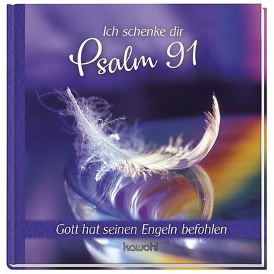 Ich schenke dir Psalm 91, Gebundene Ausgabe von , Kawohl Verlag GmbH & Co. KG, 978-3-86338-201-8