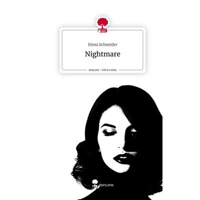 Nightmare. Life is a Story - story.one, Gebundene Ausgabe von Elena Schneider, Story.one publishing, 978-3-7108-5657-0
