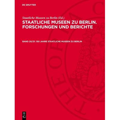 150 Jahre Staatliche Museen zu Berlin, Gebundene Ausgabe von , De Gruyter, 978-3-11-271458-4