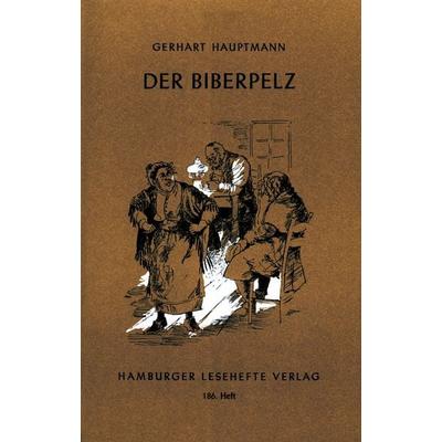 Der Biberpelz, Geheftet von Gerhart Hauptmann, Hamburger Lesehefte, 978-3-87291-185-8