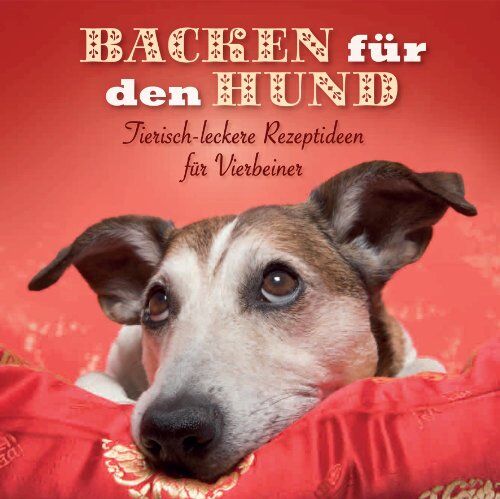 Parragon - Backen für den Hund: Tierisch-leckere Rezeptideen für Vierbeiner und zwei tolle Ausstechformen - Preis vom 12.10.2026 11:37:12 h