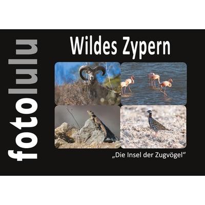 Wildes Zypern, Gebundene Ausgabe von Fotolulu, BoD – Books on Demand, 978-3-7557-5358-2