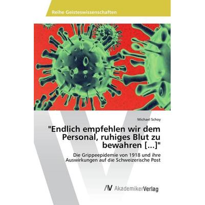 Endlich empfehlen wir dem Personal, ruhiges Blut zu bewahren [...], Taschenbuch von Michael Schoy, AV Akademikerverlag, 978-3-639-72609-1