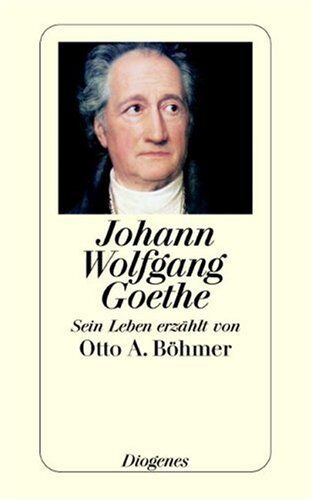Böhmer, Otto A. - Johann Wolfgang Goethe: Sein Leben erzählt von Otto A. Böhmer - Preis vom 09.10.2026 07:28:09 h