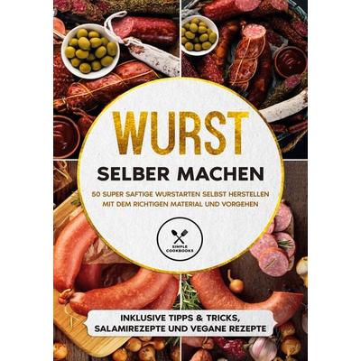 Wurst selber machen, Gebundene Ausgabe von Joachim Kutscher, BoD – Books on Demand, 978-3-7557-7320-7