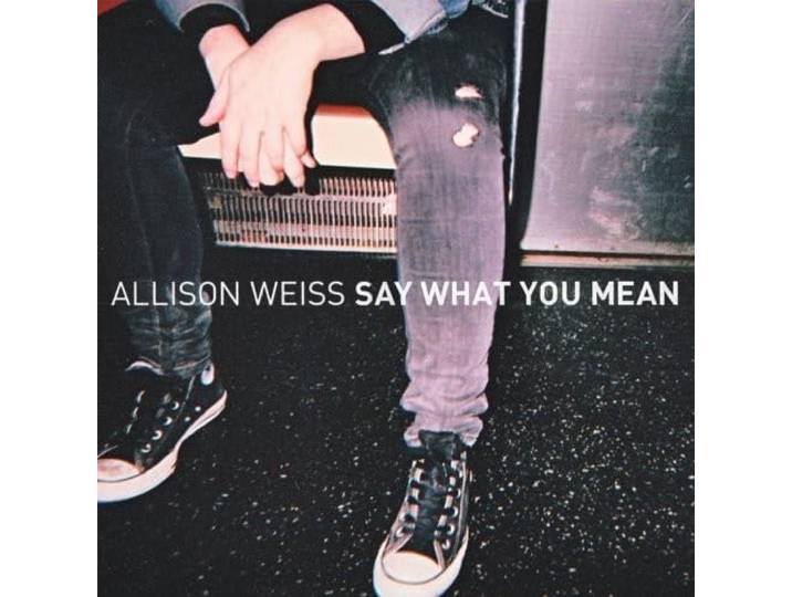 Allison Weiss - Say What You Mean